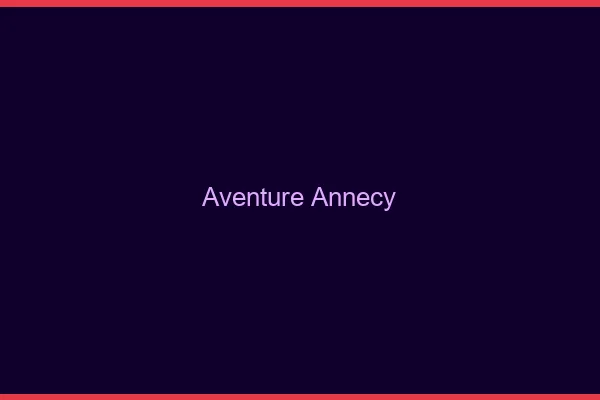Aventure Annecy