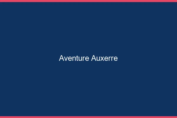 Aventure Auxerre