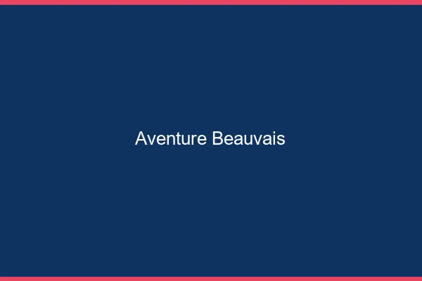Aventure Beauvais