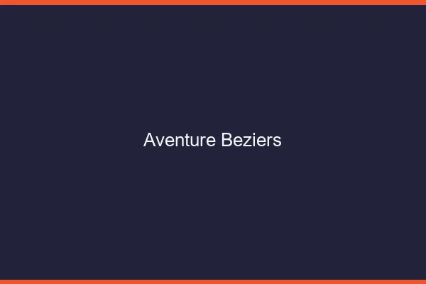 Aventure Béziers