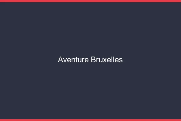 Aventure Bruxelles