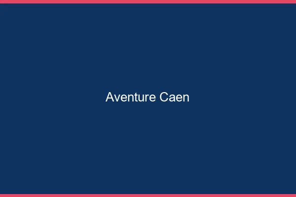 Aventure Caen