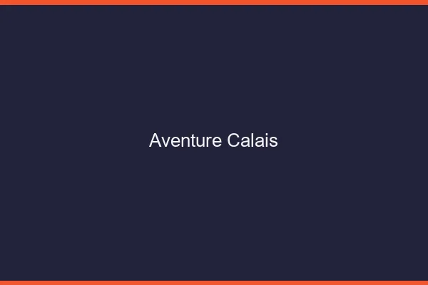Aventure Calais
