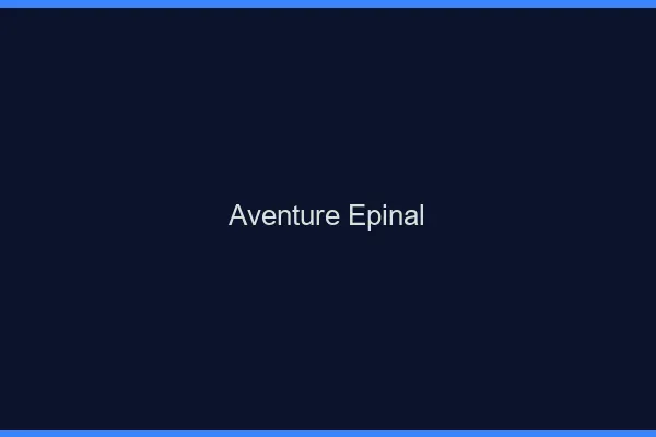 Aventure Épinal