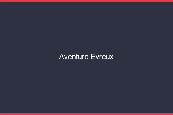 Aventure Évreux