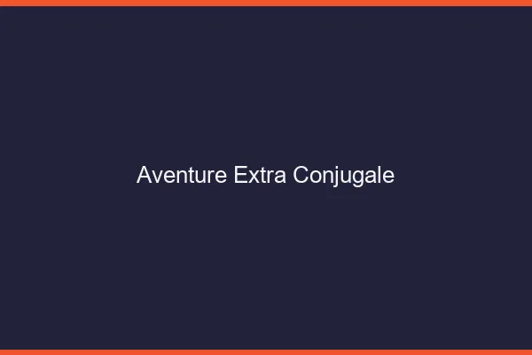 Aventure extra-conjugale