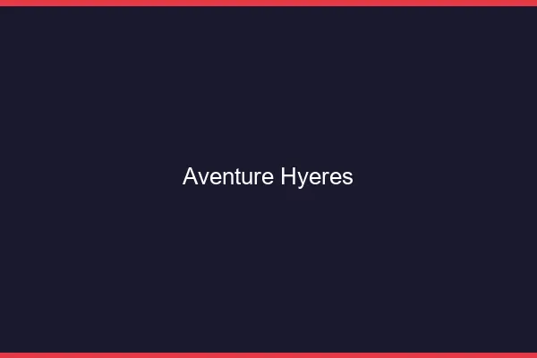 Aventure Hyères