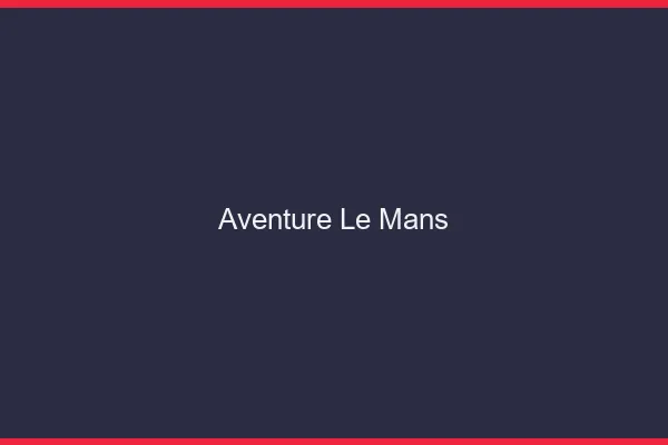 Aventure le mans