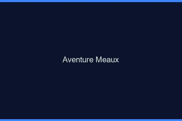 Aventure Meaux