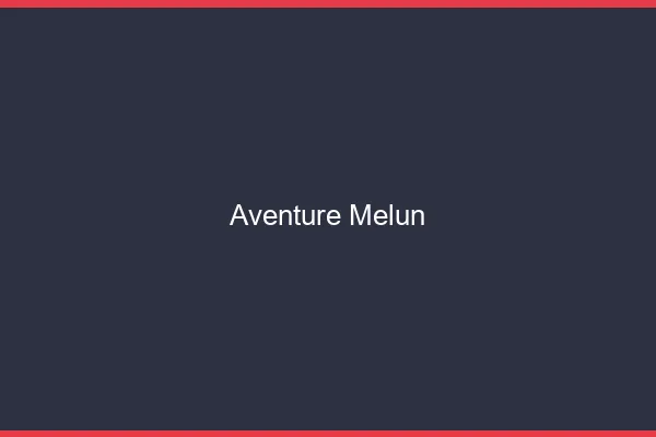 Aventure Melun