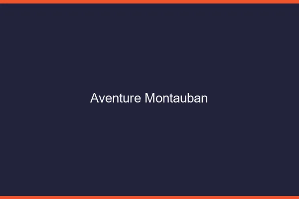 Aventure Montauban
