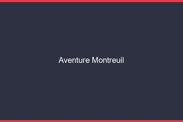 Aventure Montreuil