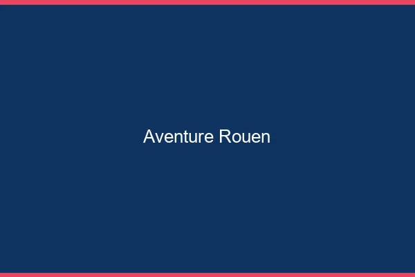 Aventure Rouen