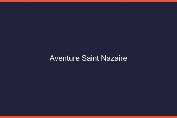 Aventure Saint-Nazaire