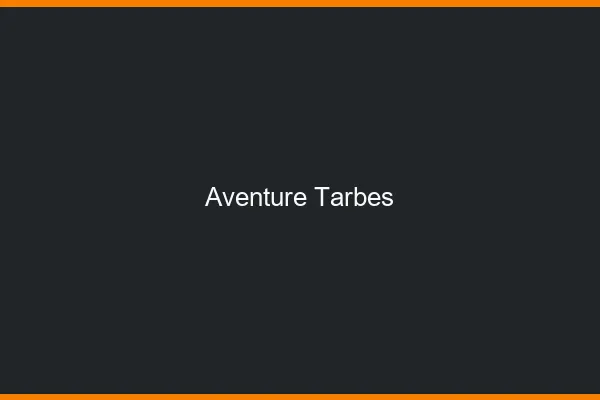 Aventure Tarbes