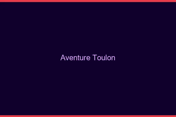 Aventure Toulon