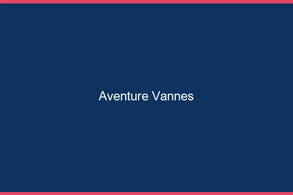 Aventure Vannes