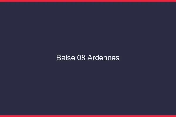 Baise 08 ardennes
