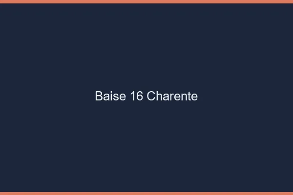 Baise 16 charente