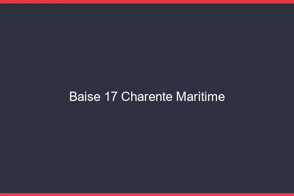 Baise 17 charente-maritime