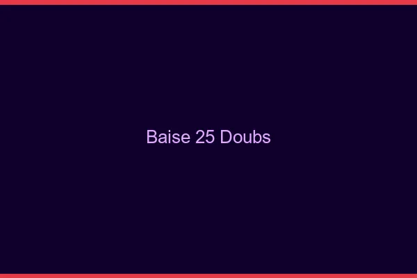 Baise 25 doubs