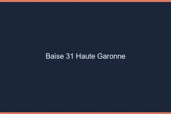 Baise 31 haute-garonne