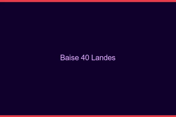 Baise 40 landes
