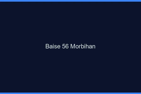 Baise 56 morbihan