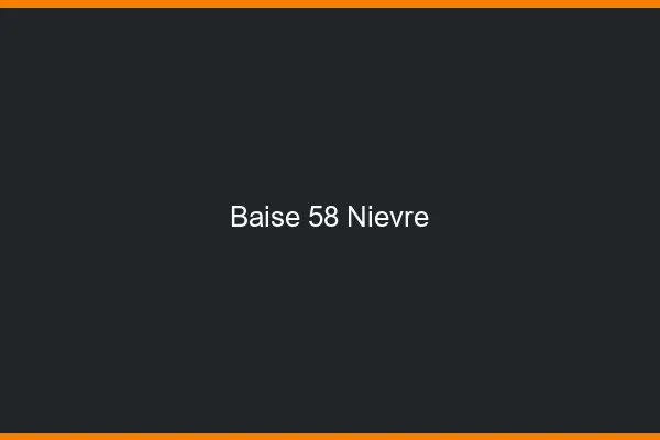 Baise 58 nièvre