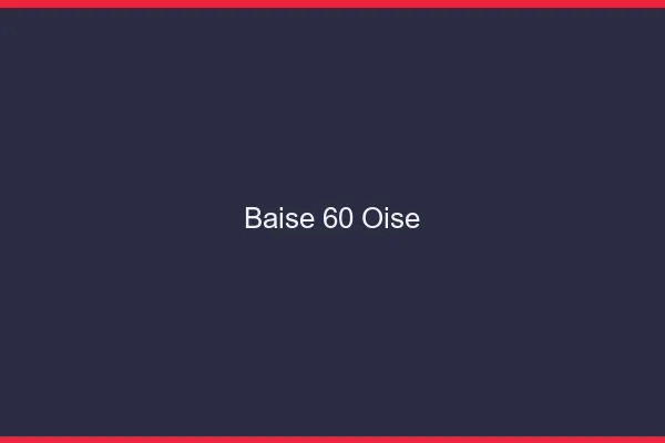 Baise 60 oise