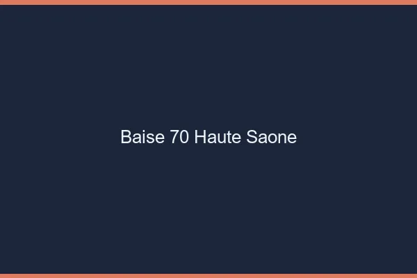 Baise 70 haute-saône