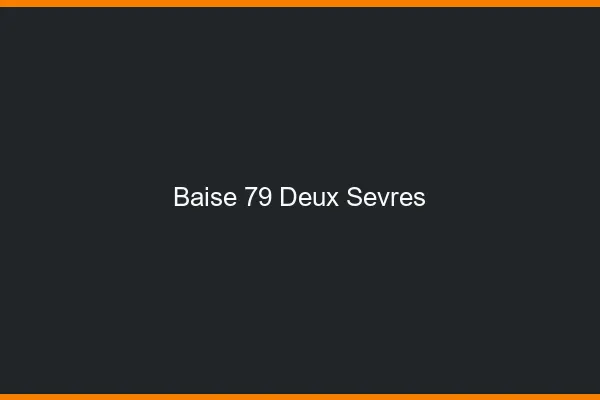Baise 79 deux-sèvres
