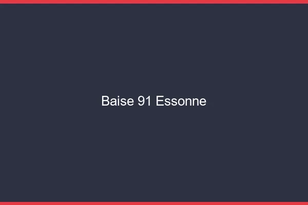 Baise 91 essonne