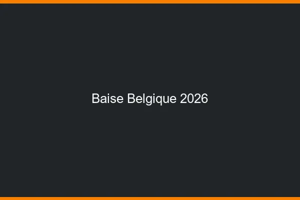 Baise Belgique 2026