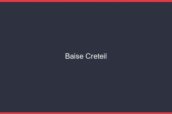 Baise Créteil