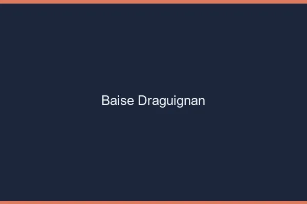Baise Draguignan
