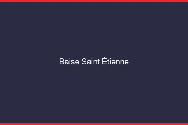 Baise Saint-Étienne