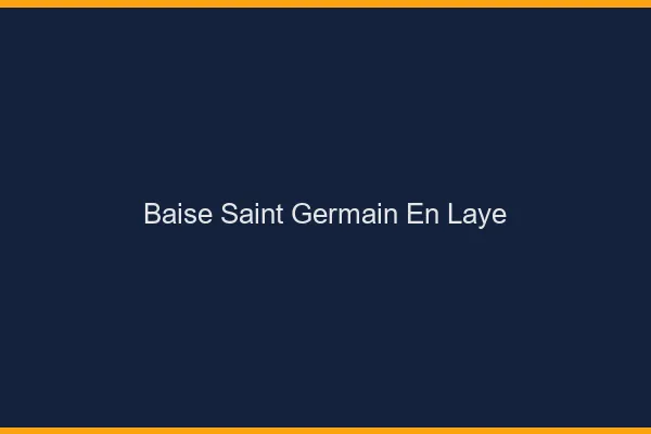 Baise Saint-Germain-en-Laye