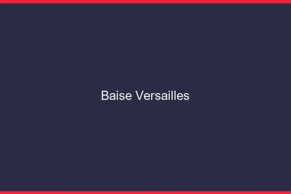 Baise Versailles