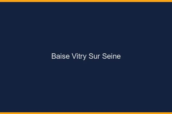 Baise Vitry-sur-Seine