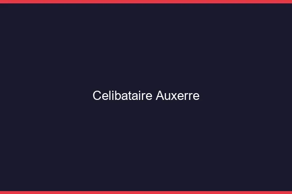Célibataire Auxerre