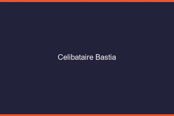 Célibataire Bastia