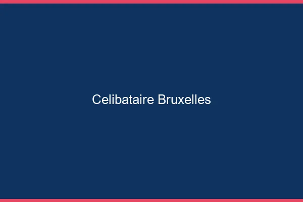 Célibataire Bruxelles
