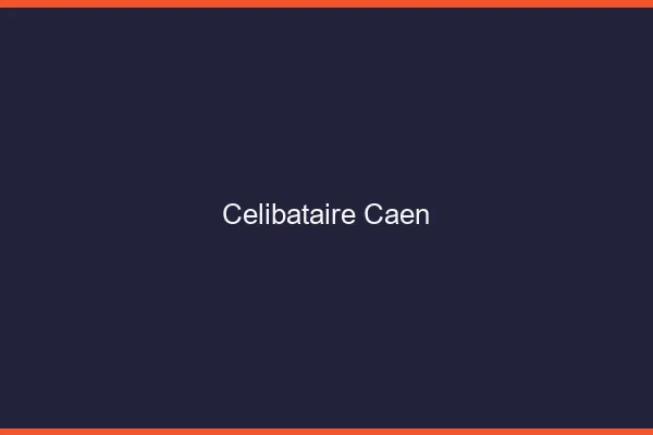 Célibataire Caen