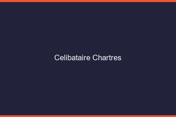 Célibataire Chartres