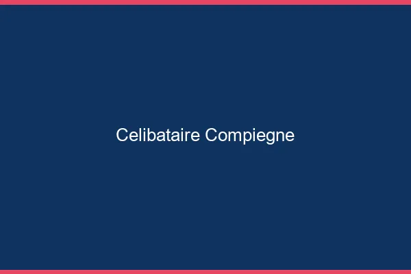 Célibataire Compiègne