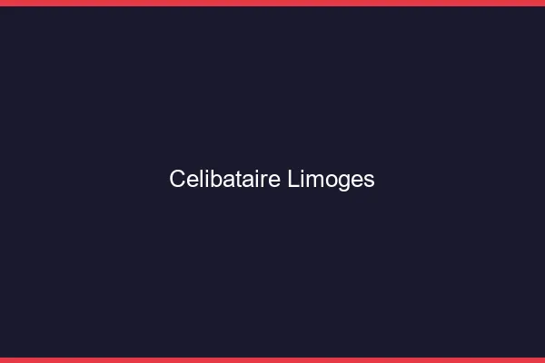 Célibataire Limoges