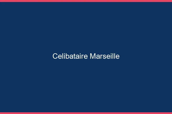 Célibataire Marseille