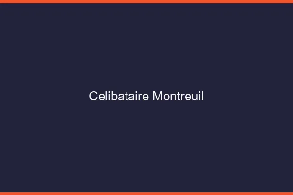 Célibataire Montreuil