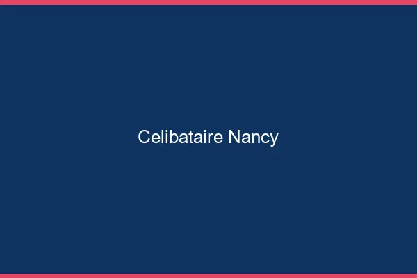 Célibataire Nancy